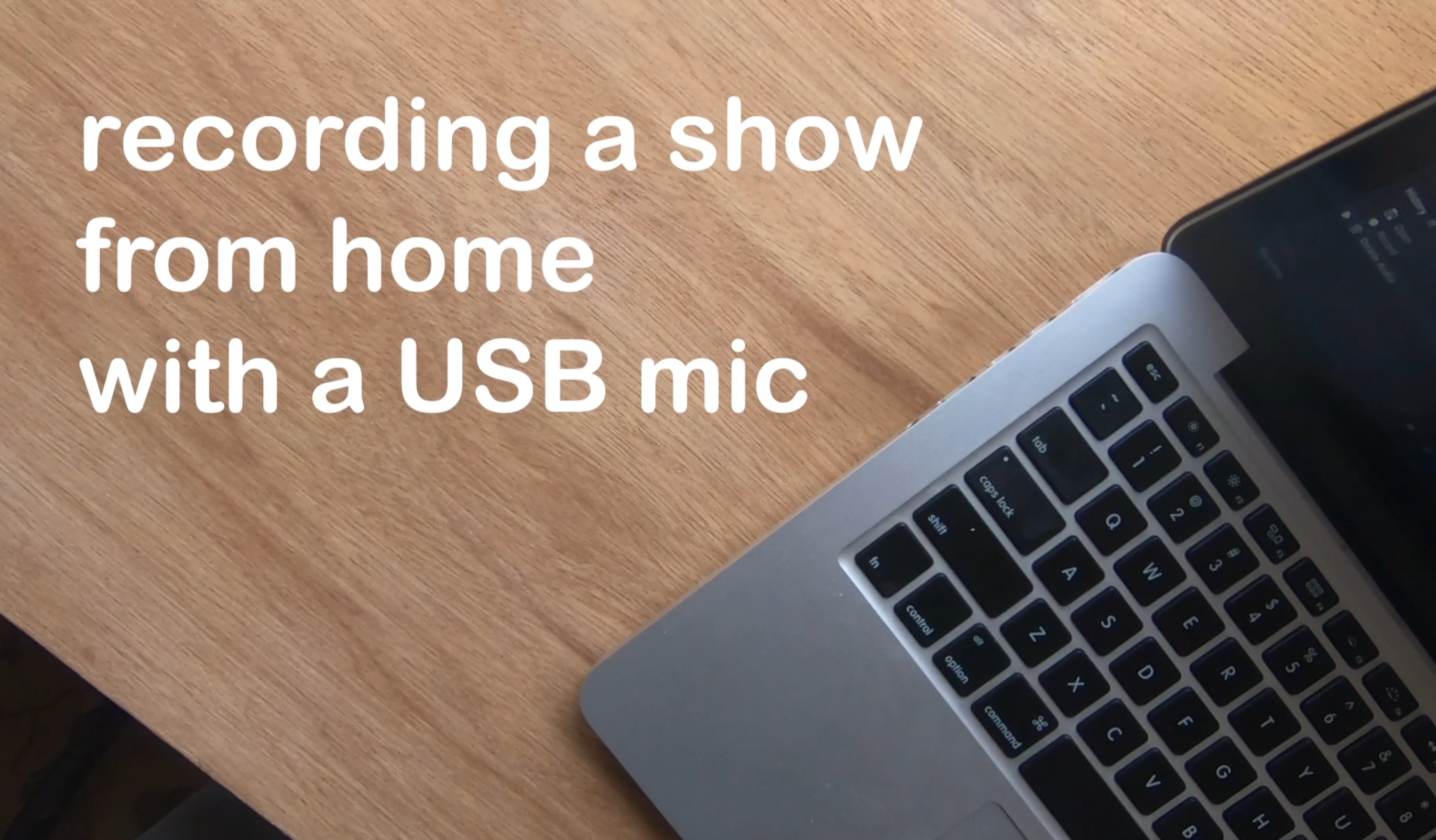 Learn to record from home using a USB microphone.