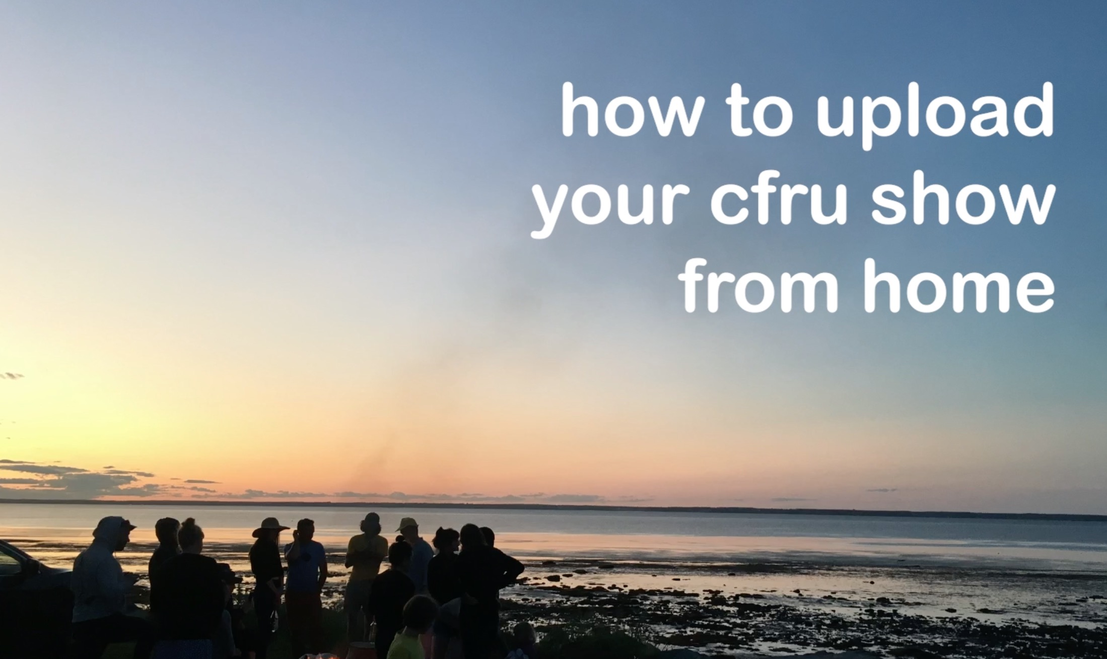Learn how to upload your CFRU show from home.
