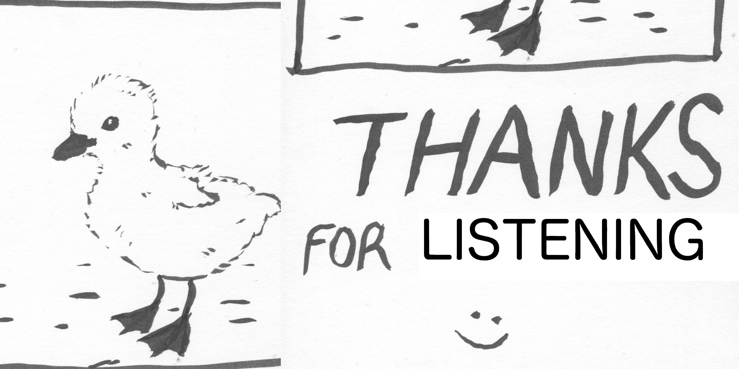 Thanks for Listening :)